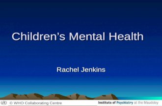 © WHO Collaborating Centre Children’s Mental Health Rachel Jenkins.