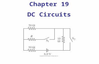 Chapter 19 DC Circuits. Objectives: The student will be able to: Determine the equivalent capacitance of capacitors arranged in series or in parallel.