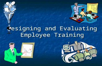 Designing and Evaluating Employee Training. Training is big business! Over 90% of US businesses have systematic training programs. Over 90% of US businesses.