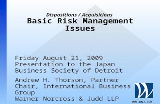 Dispositions / Acquisitions Basic Risk Management Issues Friday August 21, 2009 Presentation to the Japan Business Society of Detroit Andrew.