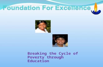 Breaking the Cycle of Poverty through Education. To transform the lives of academically brilliant and economically underprivileged students in India 1994.