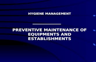 HYGIENE MANAGEMENT PREVENTIVE MAINTENANCE OF EQUIPMENTS AND ESTABLISHMENTS.