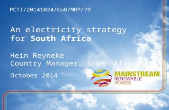An electricity strategy for South Africa Hein Reyneke Country Manager, South Africa October 2014 PCTI/20141024/CoB/MRP/79.
