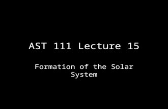 AST 111 Lecture 15 Formation of the Solar System.