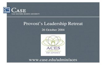 Www.case.edu/admin/aces Provost’s Leadership Retreat 26 October 2004.