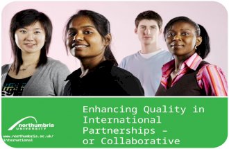 Www.northumbria.ac.uk/international Enhancing Quality in International Partnerships – or Collaborative Adventures...