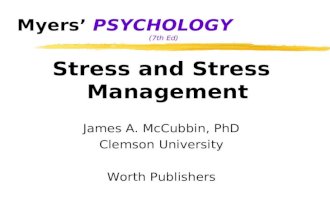 Myers’ PSYCHOLOGY (7th Ed) Stress and Stress Management James A. McCubbin, PhD Clemson University Worth Publishers.