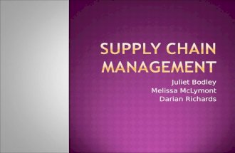 Juliet Bodley Melissa McLymont Darian Richards.  Supply Chain Management Overview  Attributes of Supply Chain Management  Constraints of Supply Chain.