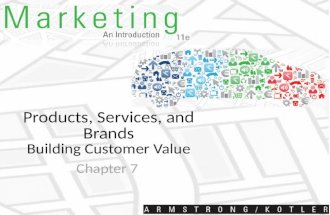 7 - 1 Products, Services, and Brands Building Customer Value Chapter 7.