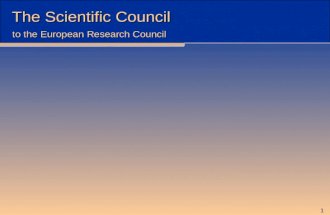 The Scientific Council to the European Research Council 1.