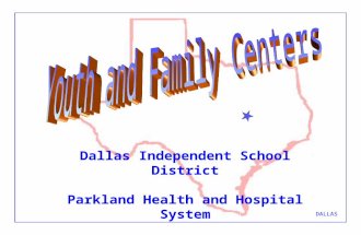 DALLAS Dallas Independent School District Parkland Health and Hospital System.
