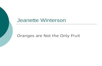 Jeanette Winterson Oranges are Not the Only Fruit.