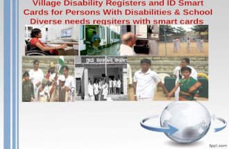 Village Disability Registers and ID Smart Cards for Persons With Disabilities & School Diverse needs regsiters with smart cards.