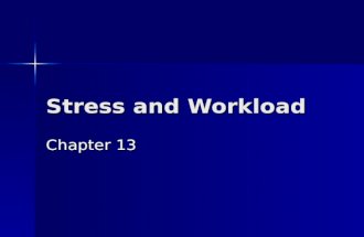 Stress and Workload Chapter 13. Overview of Stressors Psychological Threat Threat Anxiety Anxiety Fatigue Fatigue Frustration Frustration Anger Anger.