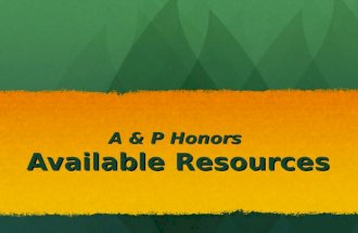 A & P Honors Available Resources. What are the Resources? Fundamentals of Anatomy & Physiology Fundamentals of Anatomy & Physiology InterActive Physiology.