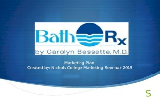 Marketing Plan Created by: Nichols College Marketing Seminar 2015.
