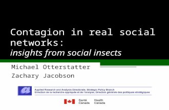 Contagion in real social networks: insights from social insects Michael Otterstatter Zachary Jacobson.
