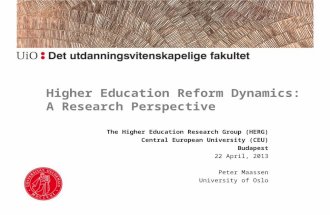 Higher Education Reform Dynamics: A Research Perspective The Higher Education Research Group (HERG) Central European University (CEU) Budapest 22 April,