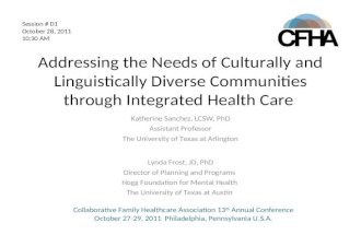 Addressing the Needs of Culturally and Linguistically Diverse Communities through Integrated Health Care Katherine Sanchez, LCSW, PhD Assistant Professor.
