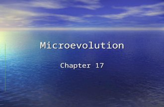 Microevolution Chapter 17. Selective Breeding & Evolution Evolution is genetic change in a line of descent through successive generations Evolution is.