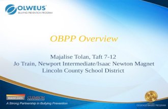 OBPP Overview Majalise Tolan, Taft 7-12 Jo Train, Newport Intermediate/Isaac Newton Magnet Lincoln County School District.