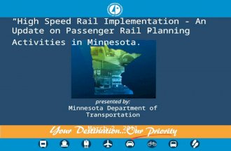 “High Speed Rail Implementation - An Update on Passenger Rail Planning Activities in Minnesota.” presented by: Minnesota Department of Transportation March.