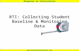 Response to Intervention  RTI: Collecting Student Baseline & Monitoring Data.