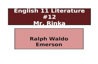 English 11 Literature #12 Mr. Rinka Ralph Waldo Emerson.