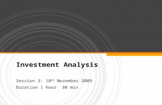 Investment Analysis Session 3: 10 th November 2009 Duration 1 hour 30 min.