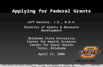 OSU Center for Rural Health 1111 W. 17 th Street Tulsa, OK 74107 (918)584-4310  Applying for Federal Grants April 15, 2008.