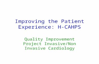 Improving the Patient Experience: H-CAHPS Quality Improvement Project Invasive/Non Invasive Cardiology.