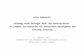 Peter Kaubisch: „Goldegg Youth Dialogue 2010: Our working world.“ An example for education for sustainable development and lifelong learning. 17 JANUARY.