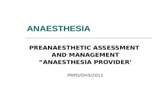 ANAESTHESIA PREANAESTHETIC ASSESSMENT AND MANAGEMENT “ANAESTHESIA PROVIDER’ PRPD/DHS/2011.