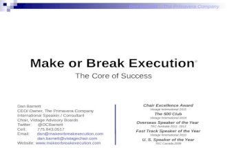 Dan Barnett – The Primavera Company Make or Break Execution ® The Core of Success Dan Barnett CEO/ Owner, The Primavera Company International Speaker