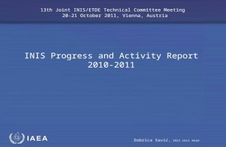 IAEA International Atomic Energy Agency INIS Progress and Activity Report 2010-2011 13th Joint INIS/ETDE Technical Committee Meeting 20-21 October 2011,
