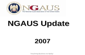 Transforming Resolutions into Reality! NGAUS Update 2007.