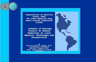Organization of American States (OEA) The Inter-American Drug Abuse Control Commission (CICAD) Schools of Nursing Project on Demand Reduction in Latin.
