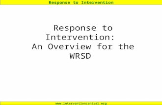 Response to Intervention  Response to Intervention: An Overview for the WRSD.