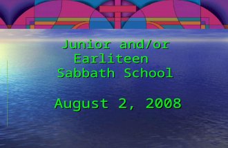 Junior and/or Earliteen Sabbath School August 2, 2008.