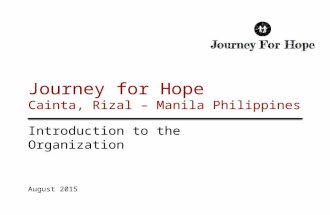 Journey for Hope Cainta, Rizal – Manila Philippines Introduction to the Organization August 2015.