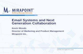 Email Systems and Next Generation Collaboration Kevin Woods Director of Marketing and Product Management Mirapoint Inc.