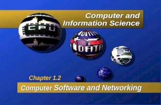 Computer and Information Science Computer Software and Networking Computer Software and Networking Chapter 1.2.