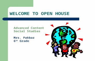 WELCOME TO OPEN HOUSE Advanced Content Social Studies Mrs. Pakbaz 6 th Grade.