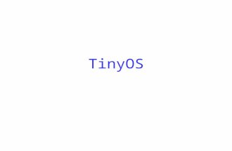 TinyOS. Learning Objectives Understand TinyOS – the dominant open source operating systems for WSN –Hardware abstraction architecture (HAA) –TinyOS architecture.