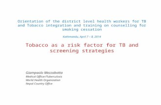 Orientation of the district level health workers for TB and Tobacco integration and training on counselling for smoking cessation Kathmandu, April 7 –