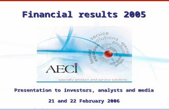 Specialty product and service solutions S Financial results 2005 Presentation to investors, analysts and media 21 and 22 February 2006.