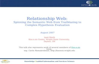 Knowledge Enabled Information and Services Science Relationship Web: Spinning the Semantic Web from Trailblazing to Complex Hypothesis Evaluation August.