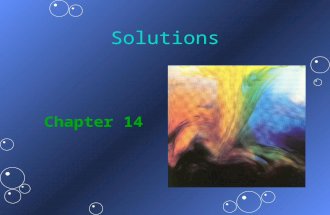 Solutions Chapter 14. Common Solutions Chemical solutions encountered in everyday life: aircoffee tap watergasoline shampoocough syrup orange sodaGatorade.