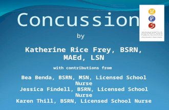 Concussions by Katherine Rice Frey, BSRN, MAEd, LSN with contributions from Bea Benda, BSRN, MSN, Licensed School Nurse Jessica Findell, BSRN, Licensed.
