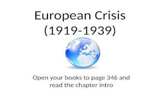 European Crisis (1919-1939) Open your books to page 346 and read the chapter intro.